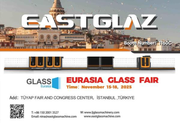 EASTGLAZ Gears Up for Eurasia Glass Fair 2025 — Meet Us at Booth 1160C!