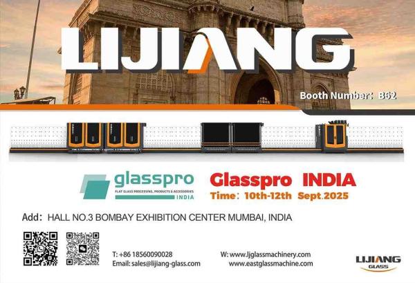 EASTGLAZ (LIJIANG) to Exhibit at Glasspro India 2025 – Leading the New Trend in Flat Glass Processing