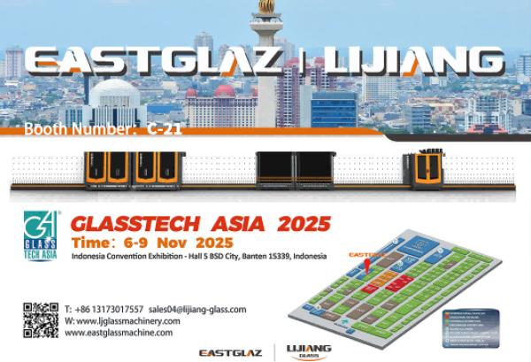EASTGLAZ Makes a Grand Debut! Showcasing Cutting-Edge Glass Machinery at GLASSTECH ASIA 2025 Indonesia